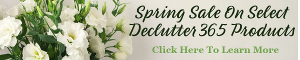 Spring sale on select Declutter 365 products, click here to learn more