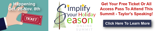 Click here to get your free ticket or all access pass to the Simplify Your Holiday Season summit