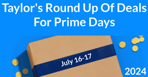 Here is Taylor's round up of Amazon Prime Days deals for 2024. These deals won't last, so get them while you can.