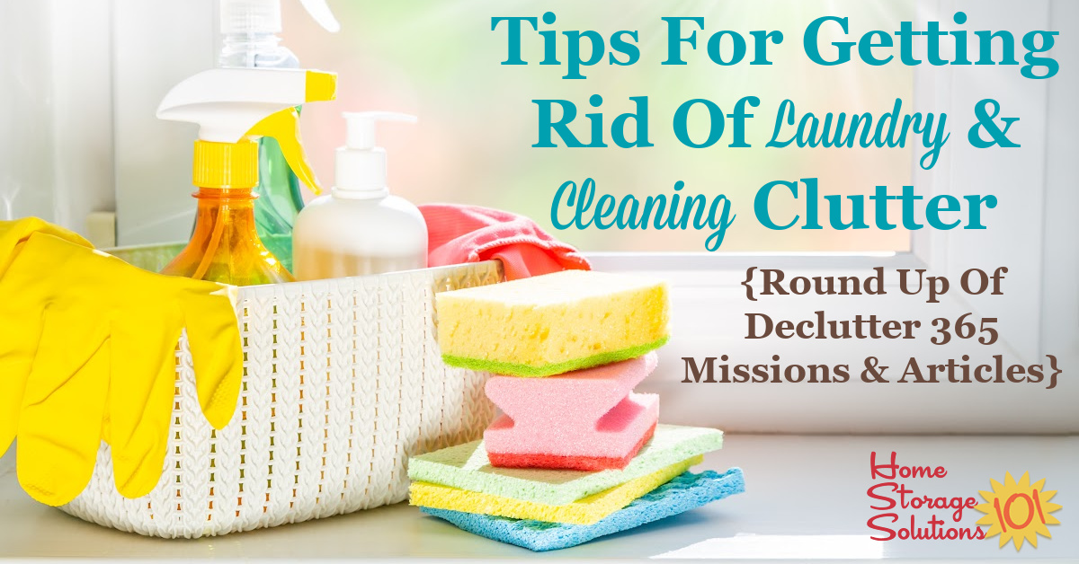 Here is a checklist of ideas for what types of laundry and cleaning clutter to get rid of, plus a round up of Declutter 365 missions and articles to help you accomplish these tasks {on Home Storage Solutions 101}