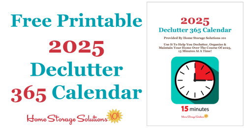 Free printable 2025 Declutter 365 Calendar, with daily 15 minute missions to declutter your whole house over the course of one year. If you feel overwhelmed this plan will help, because it gives you proven step by step instructions! Hundreds of thousands have been downloaded! {courtesy of Home Storage Solutions 101} #Declutter365 #Declutter #Decluttering