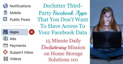 Simple step by step instructions for how to delete Facebook apps from third parties who currently have access to your Facebook data, that you don't want to have this access anymore {a #Declutter365 mission on Home Storage Solutions 101}