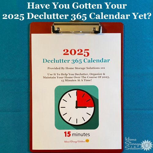 Get the full 2025 Declutter 365 calendar, a step by step plan to get your home decluttered without overwhelm {on Home Storage Solutions 101} #Declutter365 #DeclutteringHome #DeclutterTips