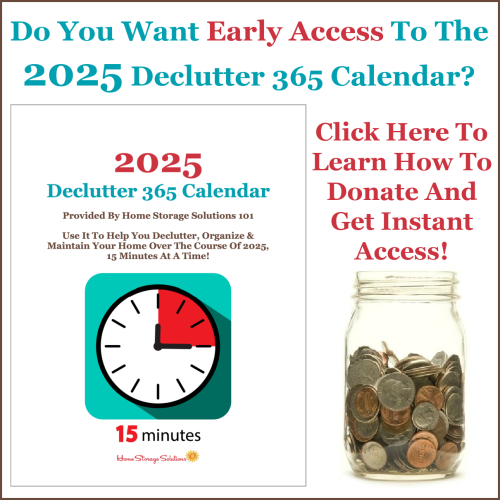 Will you support Declutter 365 and the website, Home Storage Solutions 101, with a small donation, to help keep the plan free and available to everyone? Here's how to do it and get early access to the 2025 Declutter 365 calendar.