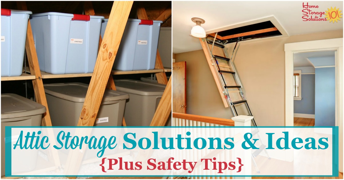 Attic Storage Solutions Safety Tips