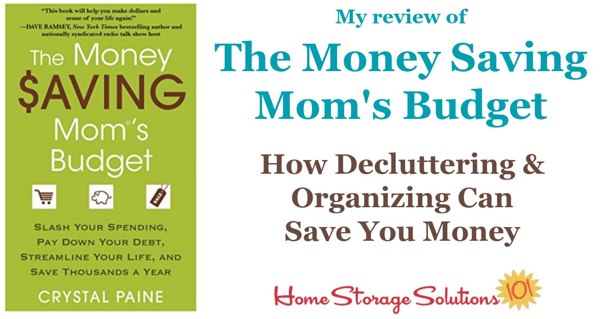 Here's my review of The Money Saving Mom's Budget, which can help you understand how decluttering and organizing can help you save money {on Home Storage Solutions 101}