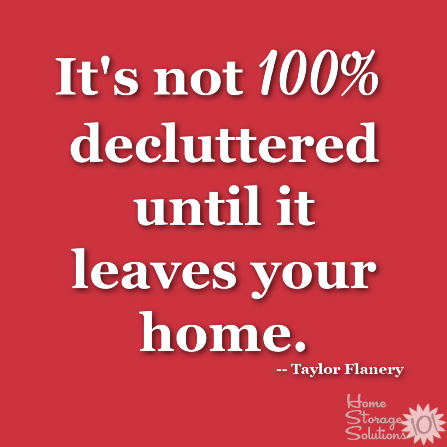 Don't stop decluttering too soon, instead to finish 100% the process you've got to get the clutter out of your home {on Home Storage Solutions 101} #Declutter365
