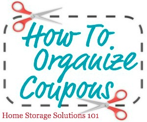 How To Organize Coupons So You Can Find And Use Them When You Want