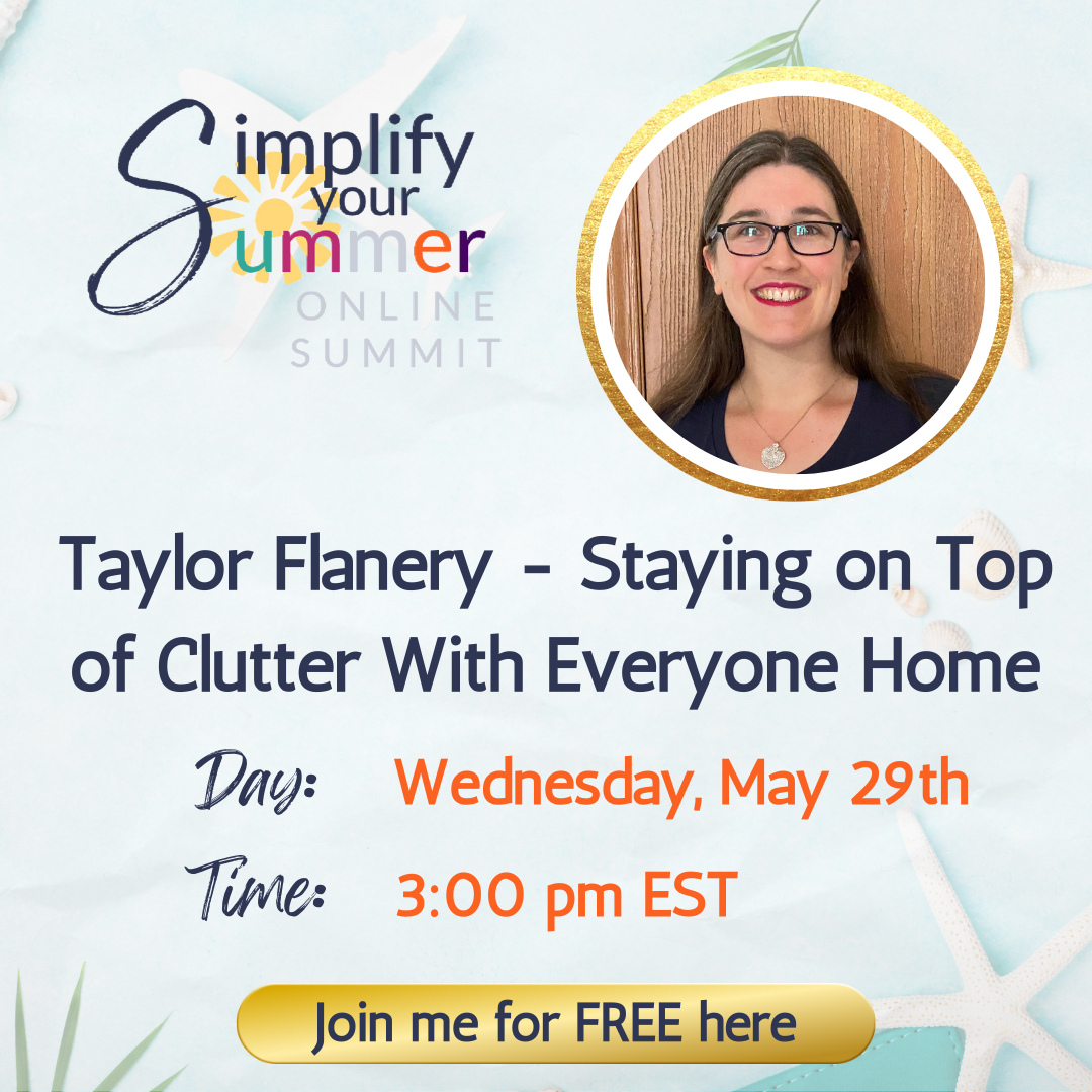 Don't miss the Simplify Your Summer Online Summit, which includes Taylor's presentation about staying on top of clutter with everyone home {learn more on Home Storage Solutions 101}