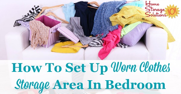 Ways To Set Up Worn Clothes Storage Area In Bedroom
